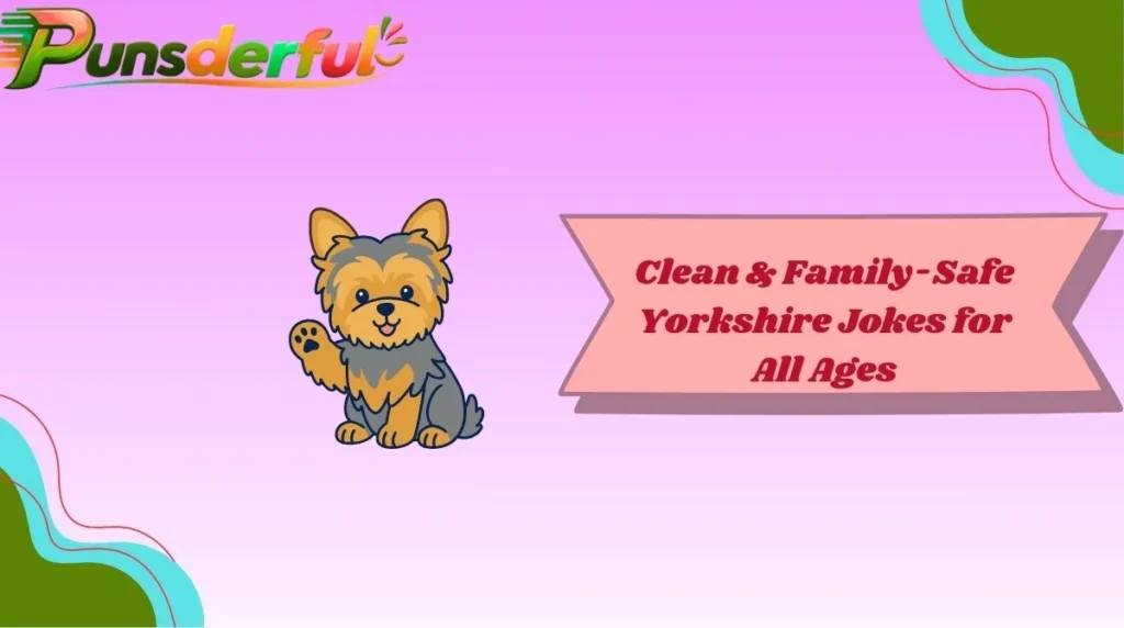 Clean & Family-Safe Yorkshire Jokes for All Ages