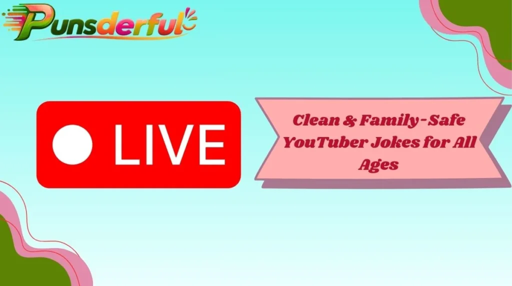 Clean & Family-Safe YouTuber Jokes for All Ages