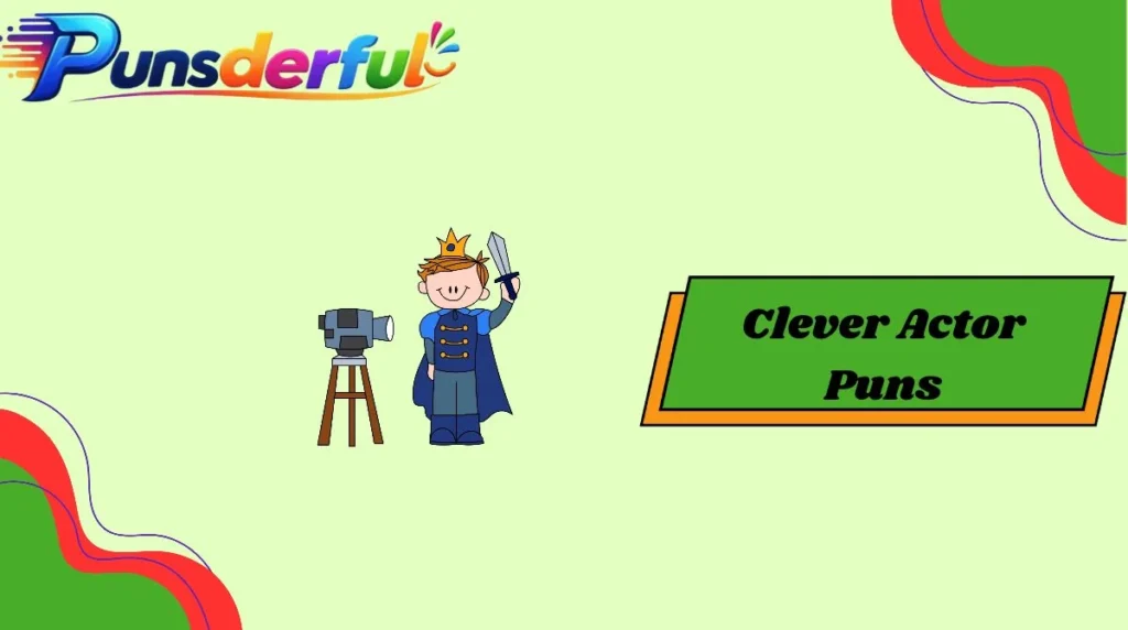 Clever Actor Puns