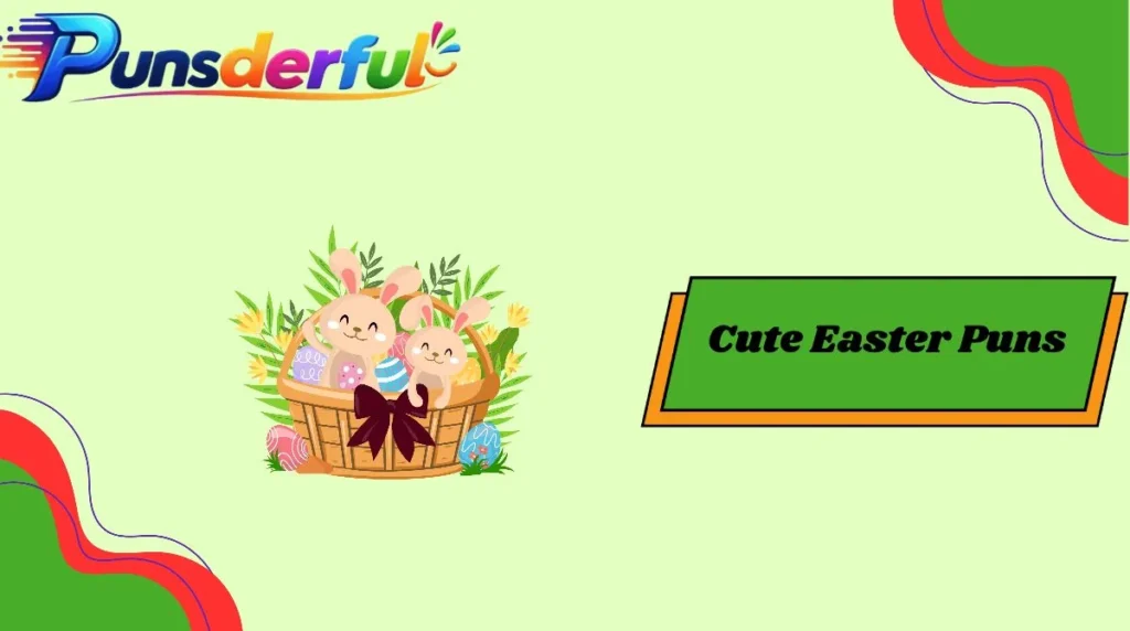 Cute Easter Puns
