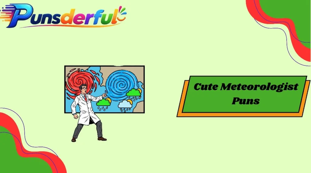 Cute Meteorologist Puns