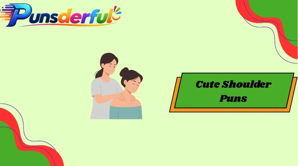 Cute Shoulder Puns