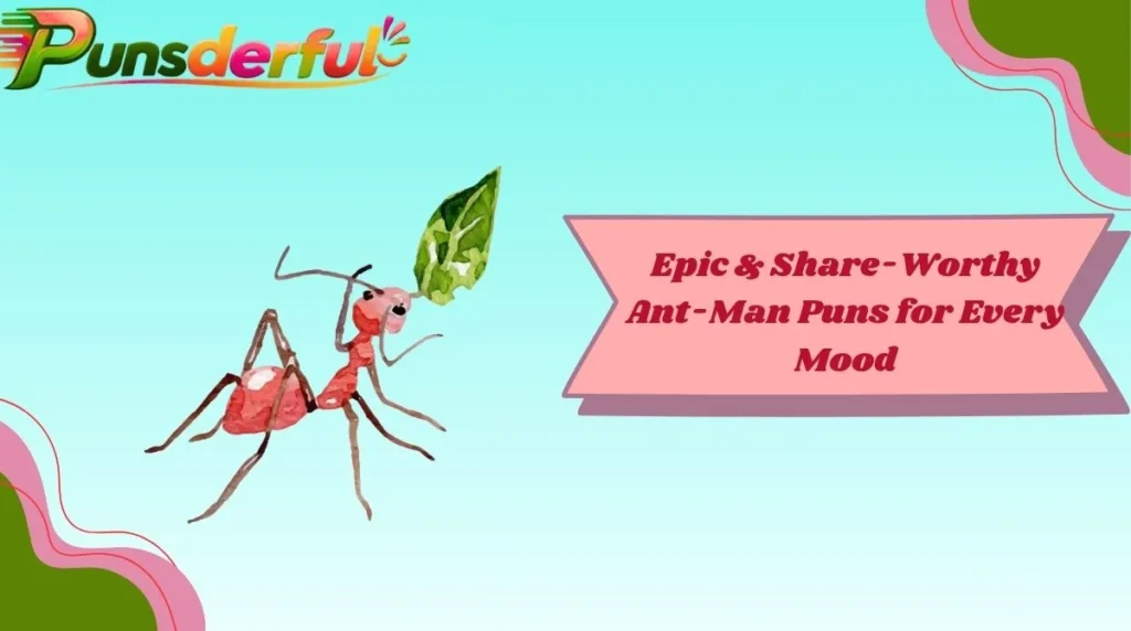 Epic & Share-Worthy Ant-Man Puns for Every Mood
