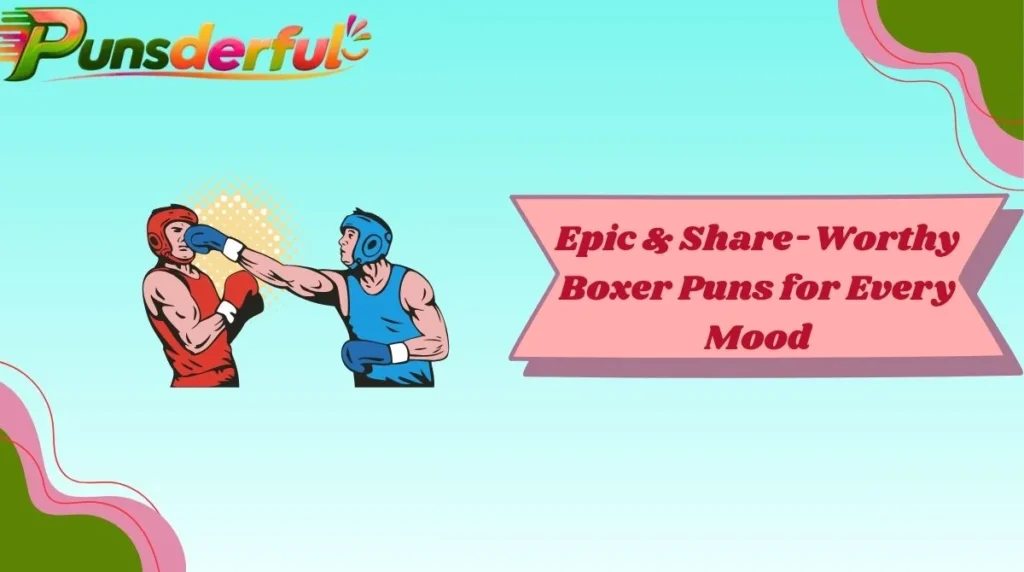 Epic & Share-Worthy Boxer Puns for Every Mood