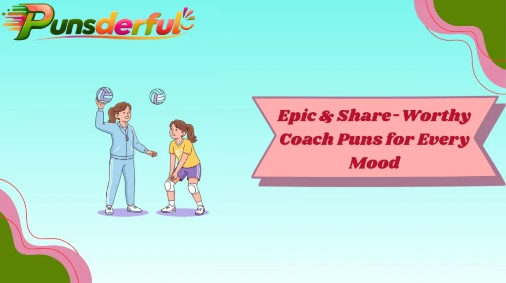 Epic & Share-Worthy Coach Puns for Every Mood