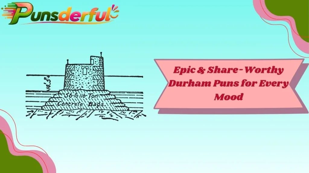 Epic & Share-Worthy Durham Puns for Every Mood