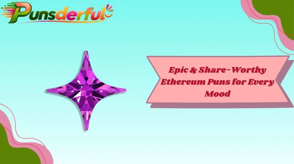 Epic & Share-Worthy Ethereum Puns for Every Mood