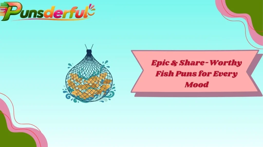 Epic & Share-Worthy Fish Puns for Every Mood
