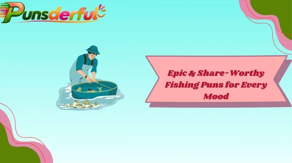 Epic & Share-Worthy Fishing Puns for Every Mood