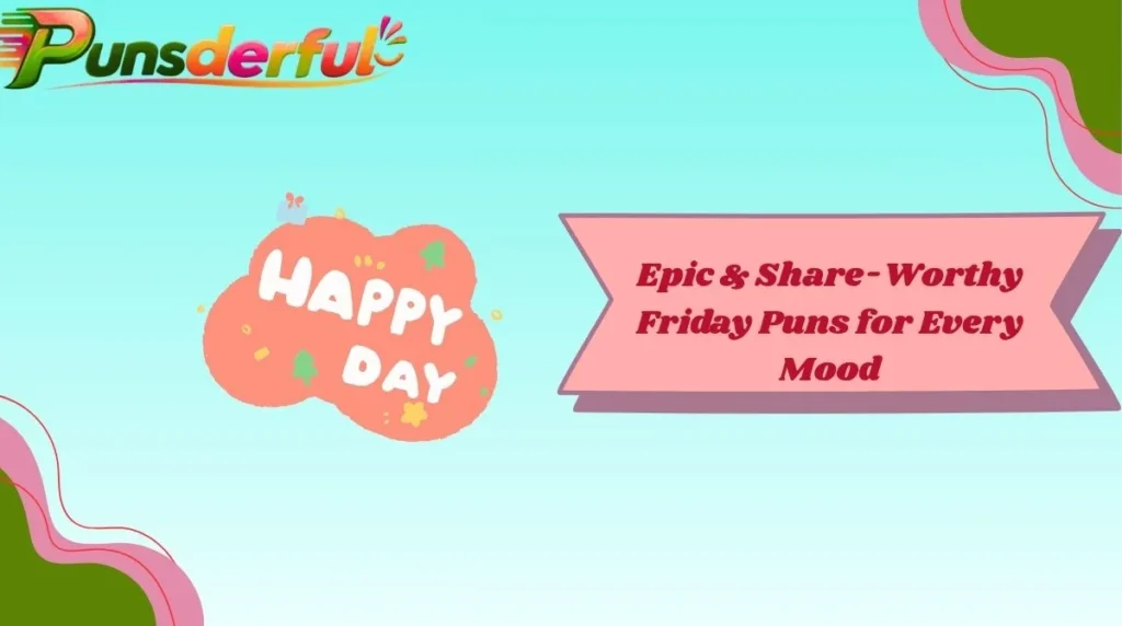 Epic & Share-Worthy Friday Puns for Every Mood