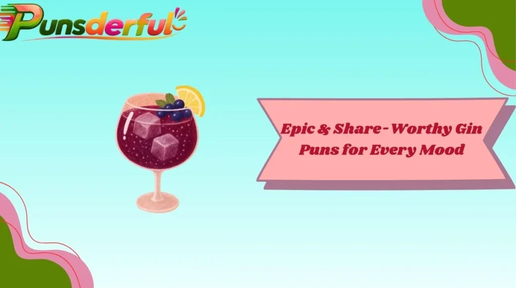 Epic & Share-Worthy Gin Puns for Every Mood