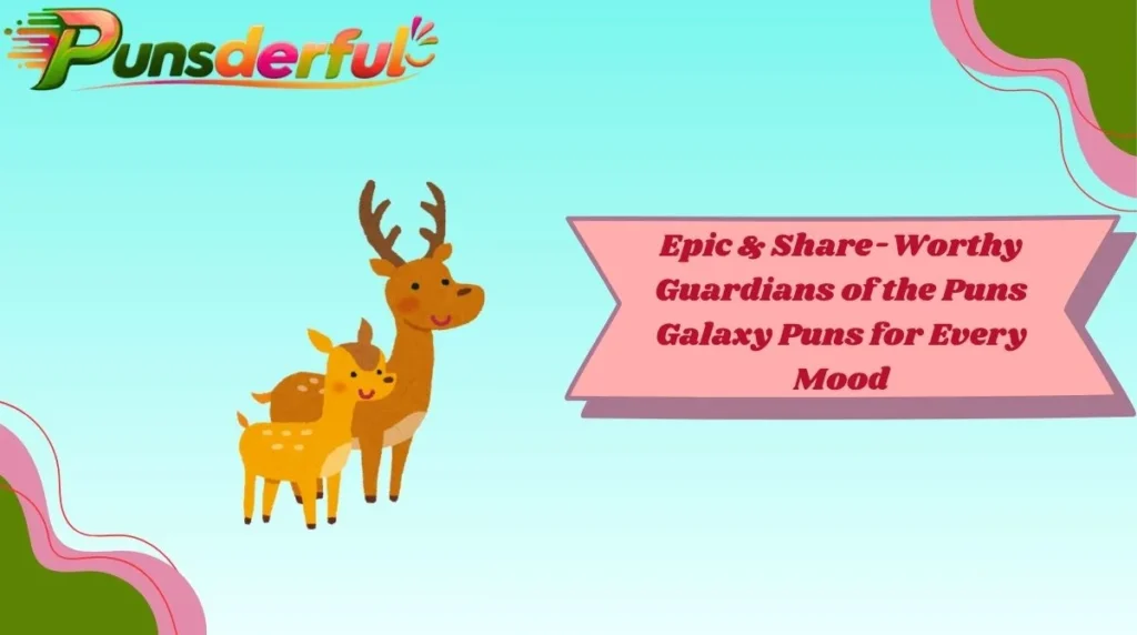 Epic & Share-Worthy Guardians of the Puns Galaxy Puns for Every Mood