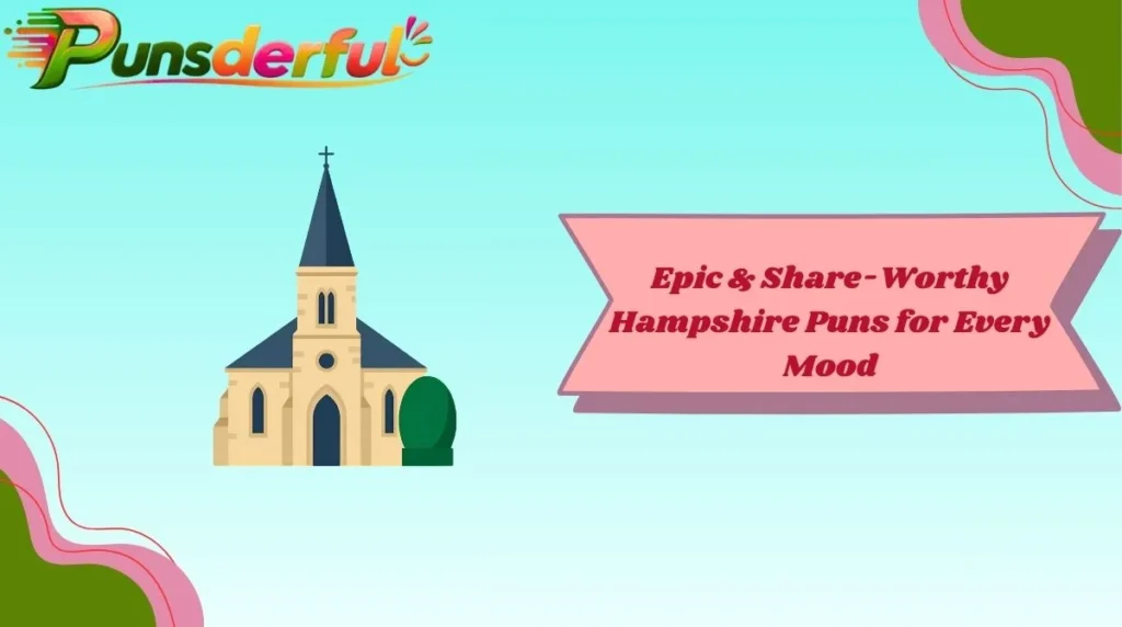 Epic & Share-Worthy Hampshire Puns for Every Mood