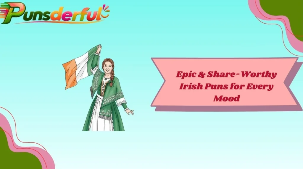Epic & Share-Worthy Irish Puns for Every Mood