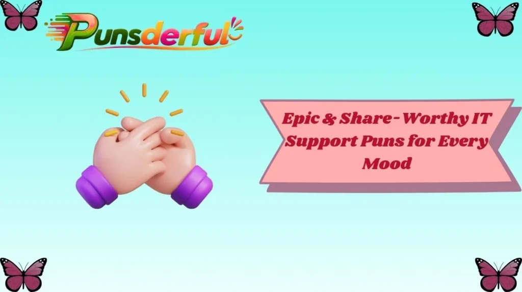 Epic & Share-Worthy IT Support Puns for Every Mood