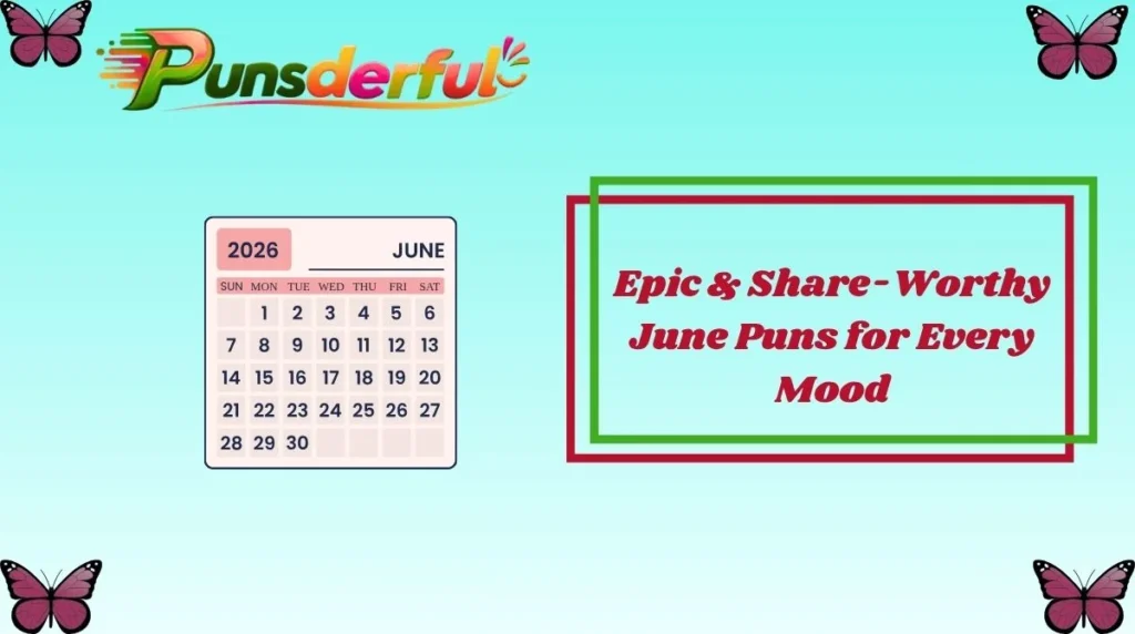 Epic & Share-Worthy June Puns for Every Mood