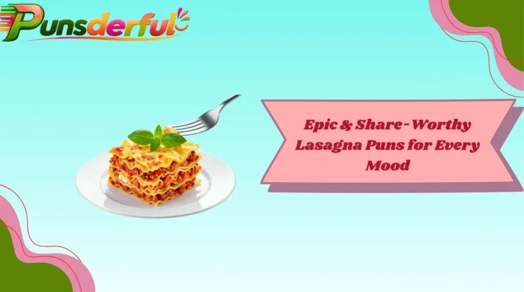 Epic & Share-Worthy Lasagna Puns for Every Mood