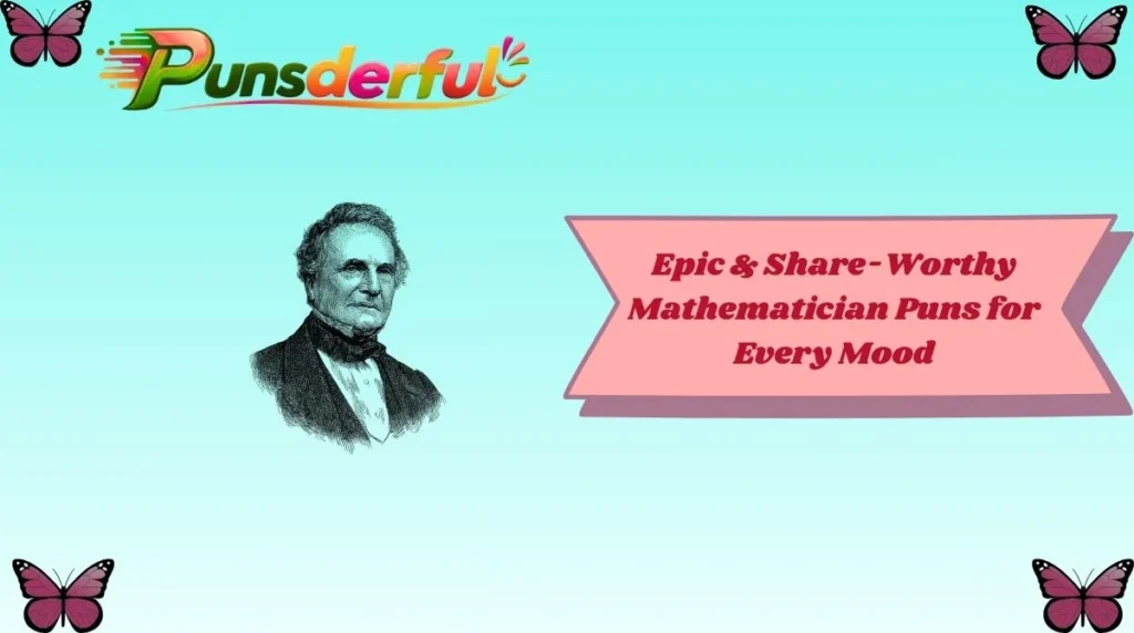 Epic & Share-Worthy Mathematician Puns for Every Mood