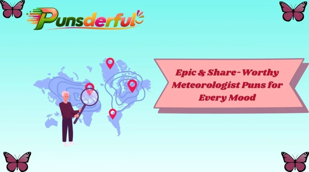 Epic & Share-Worthy Meteorologist Puns for Every Mood