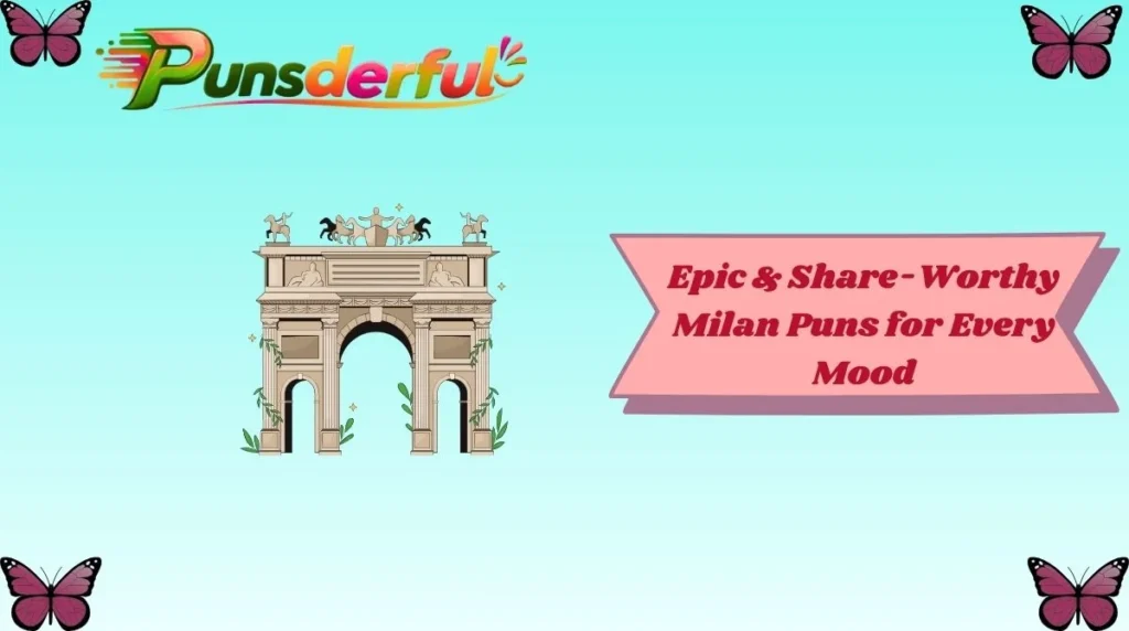 Epic & Share-Worthy Milan Puns for Every Mood
