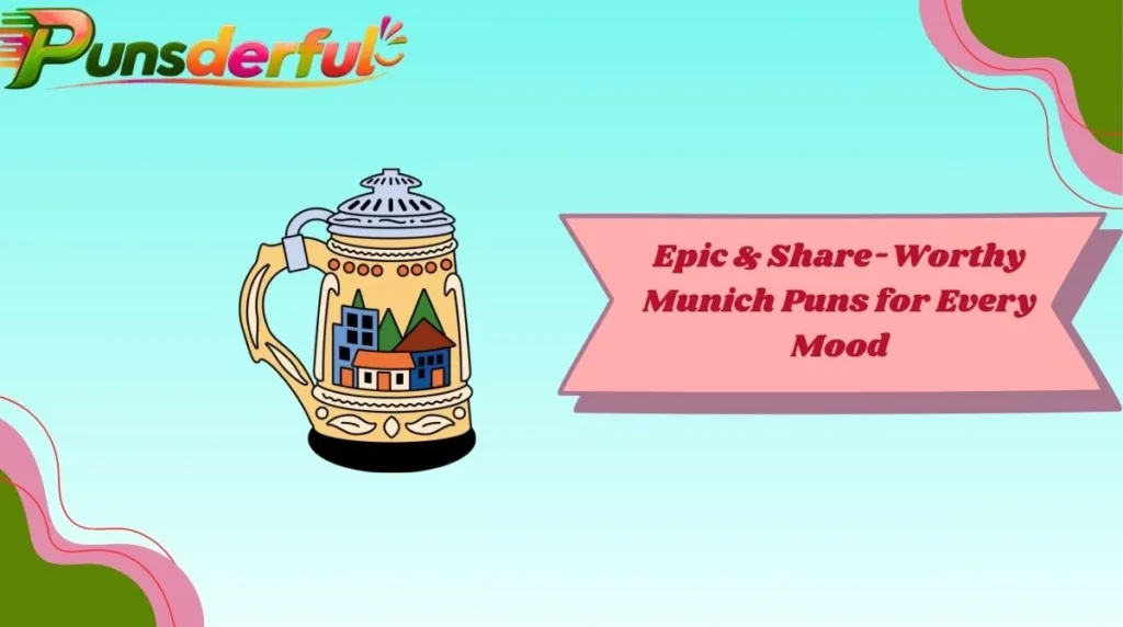 Epic & Share-Worthy Munich Puns for Every Mood