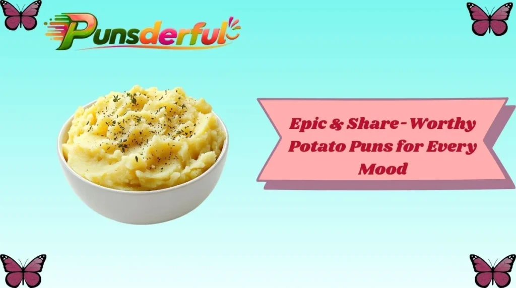 Epic & Share-Worthy Potato Puns for Every Mood