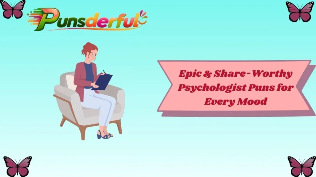 Epic & Share-Worthy Psychologist Puns for Every Mood