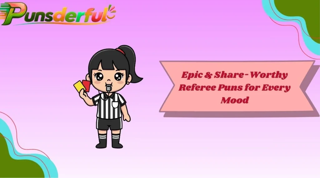 Epic & Share-Worthy Referee Puns for Every Mood
