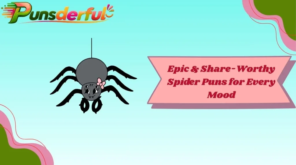 Epic & Share-Worthy Spider Puns for Every Mood