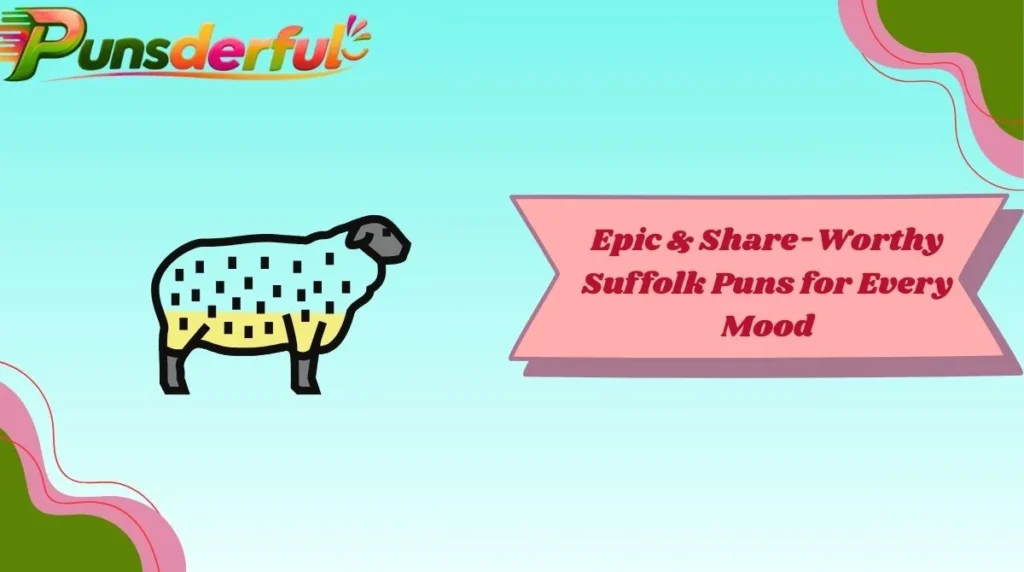 Epic & Share-Worthy Suffolk Puns for Every Mood