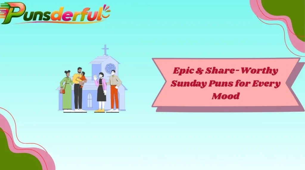 Epic & Share-Worthy Sunday Puns for Every Mood