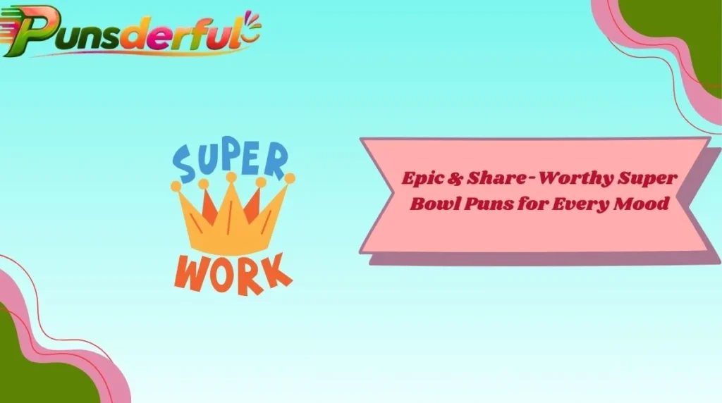 Epic & Share-Worthy Super Bowl Puns for Every Mood
