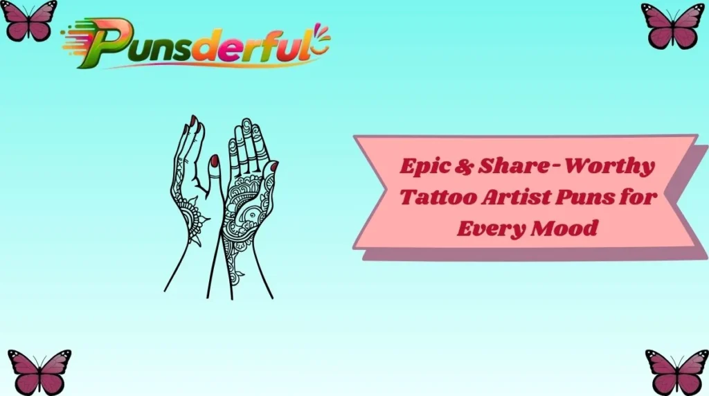 Epic & Share-Worthy Tattoo Artist Puns for Every Mood