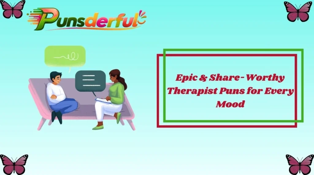 Epic & Share-Worthy Therapist Puns for Every Mood