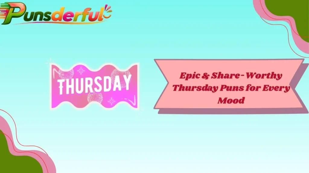 Epic & Share-Worthy Thursday Puns for Every Mood