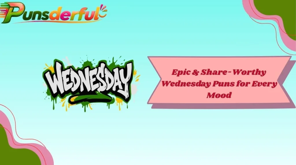 Epic & Share-Worthy Wednesday Puns for Every Mood