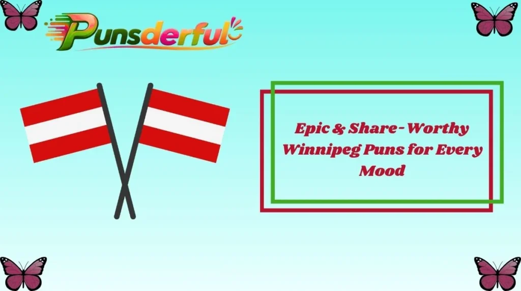 Epic & Share-Worthy Winnipeg Puns for Every Mood
