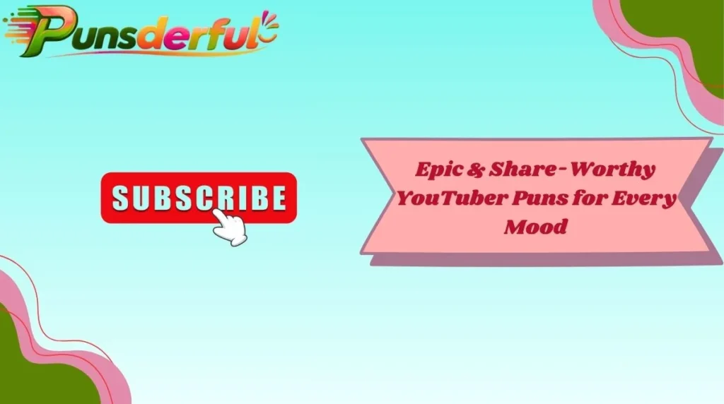 Epic & Share-Worthy YouTuber Puns for Every Mood