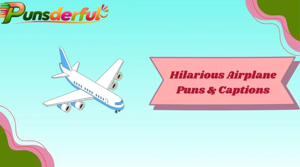 Hilarious Airplane Puns & Captions