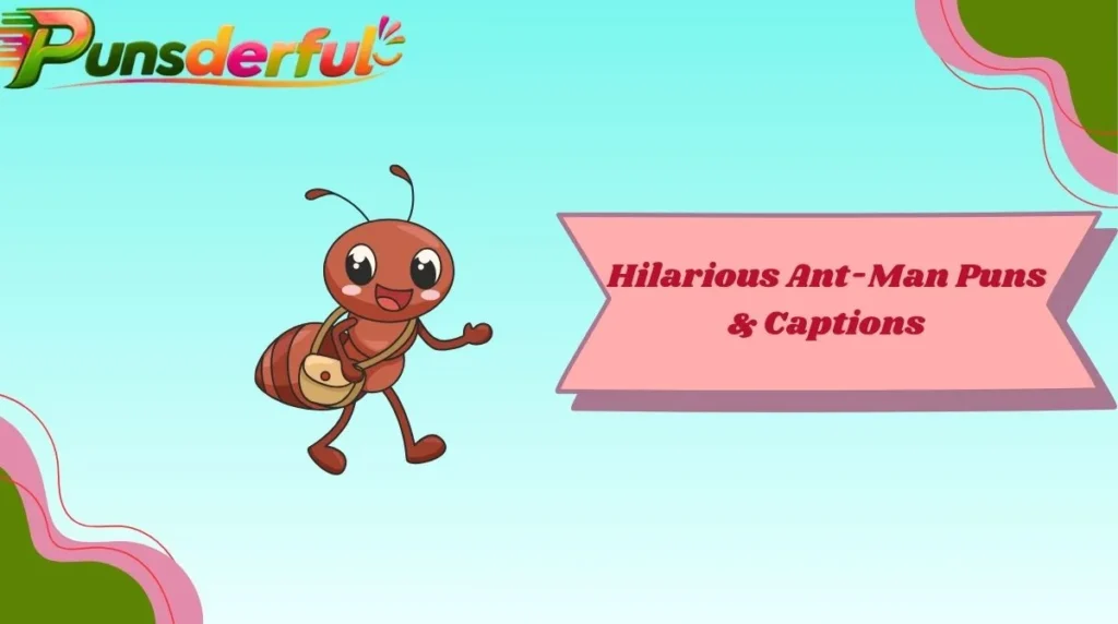 Hilarious Ant-Man Puns & Captions