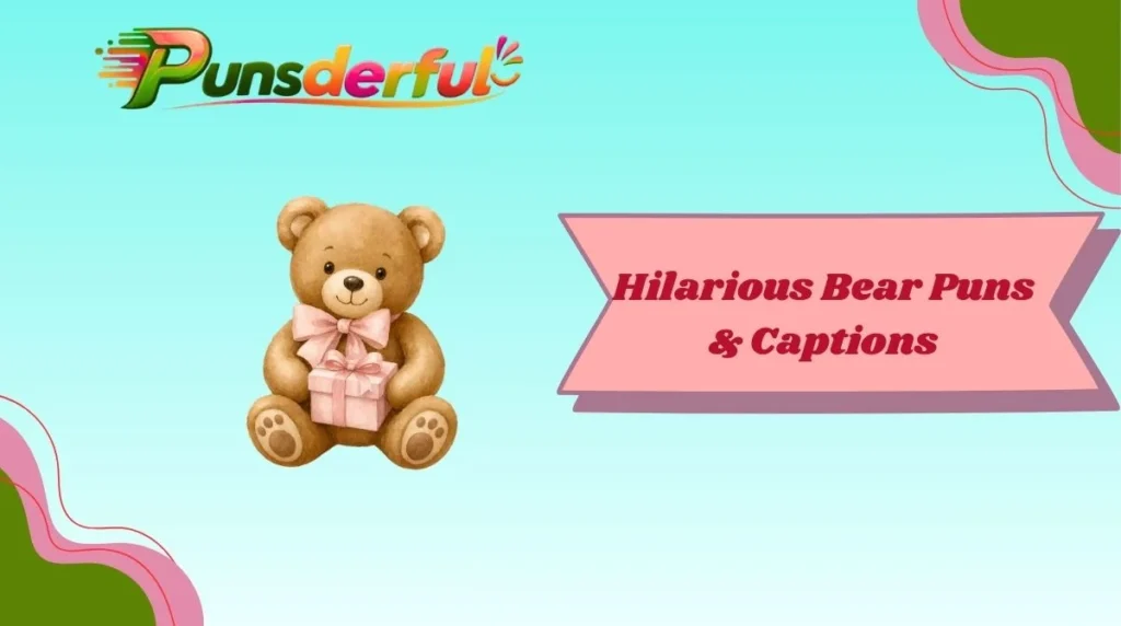 Hilarious Bear Puns & Captions