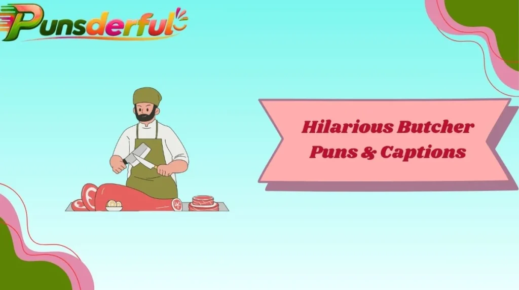 Hilarious Butcher Puns & Captions