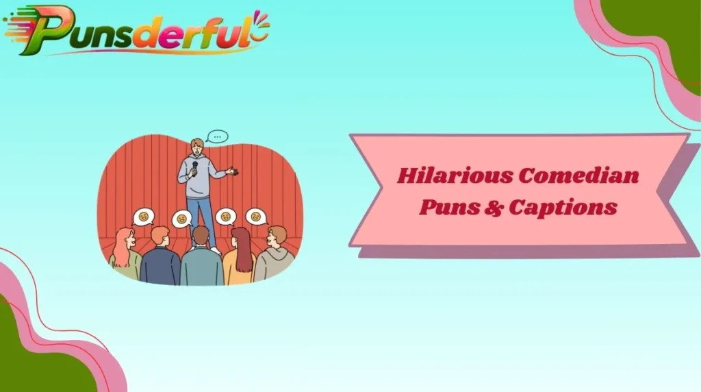 Hilarious Comedian Puns & Captions