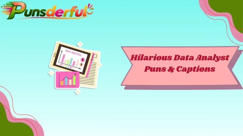 Hilarious Data Analyst Puns & Captions