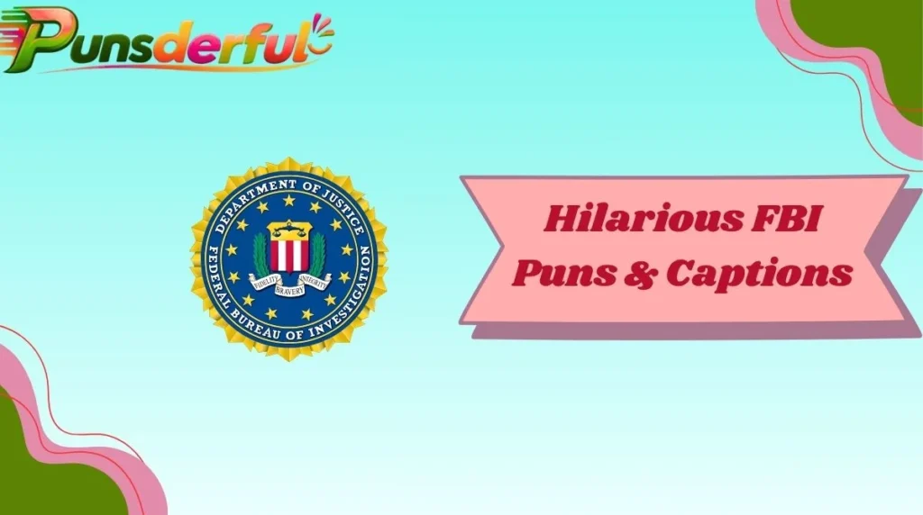 Hilarious FBI Puns & Captions