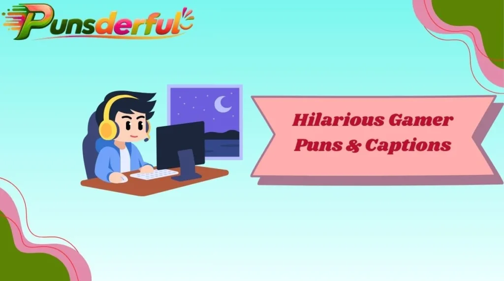 Hilarious Gamer Puns & Captions