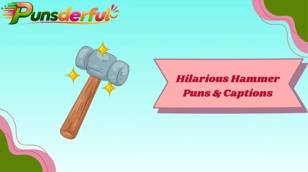 Hilarious Hammer Puns & Captions
