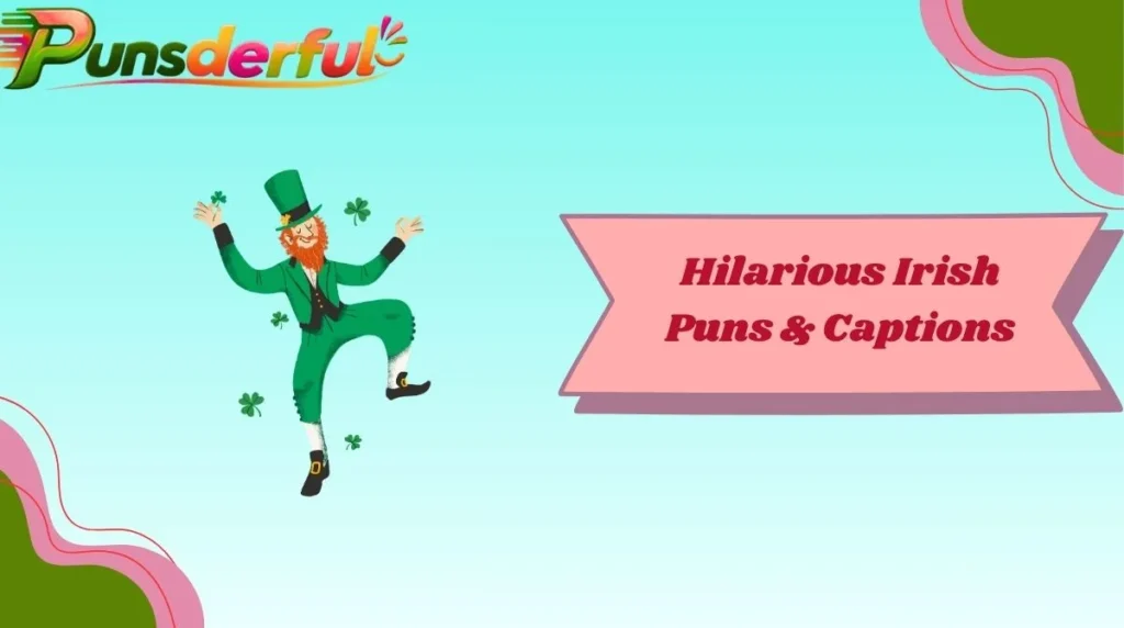 Hilarious Irish Puns & Captions