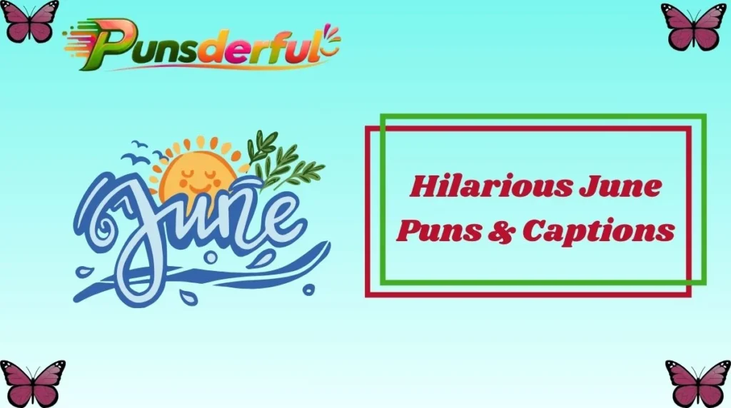 Hilarious June Puns & Captions
