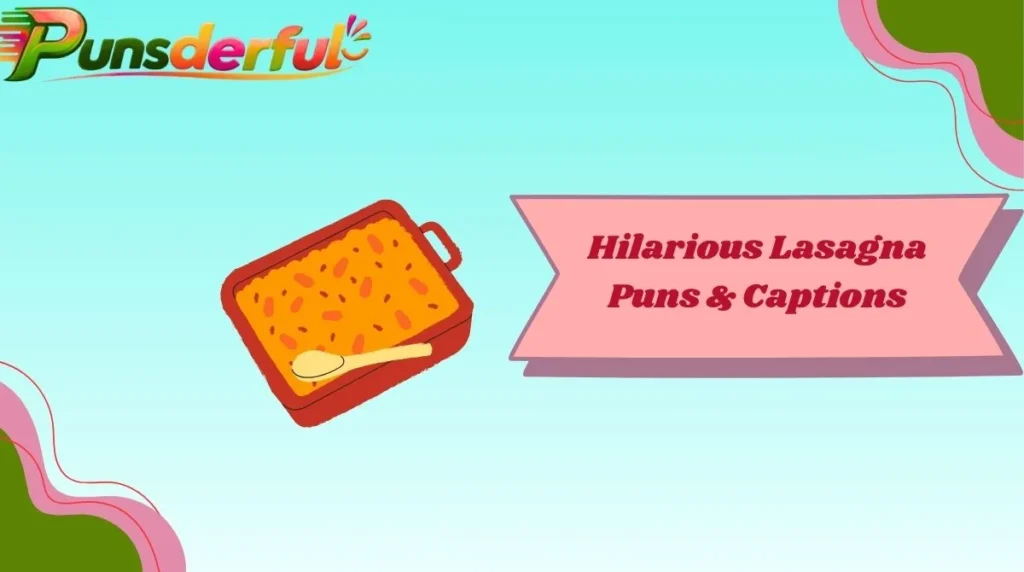Hilarious Lasagna Puns & Captions